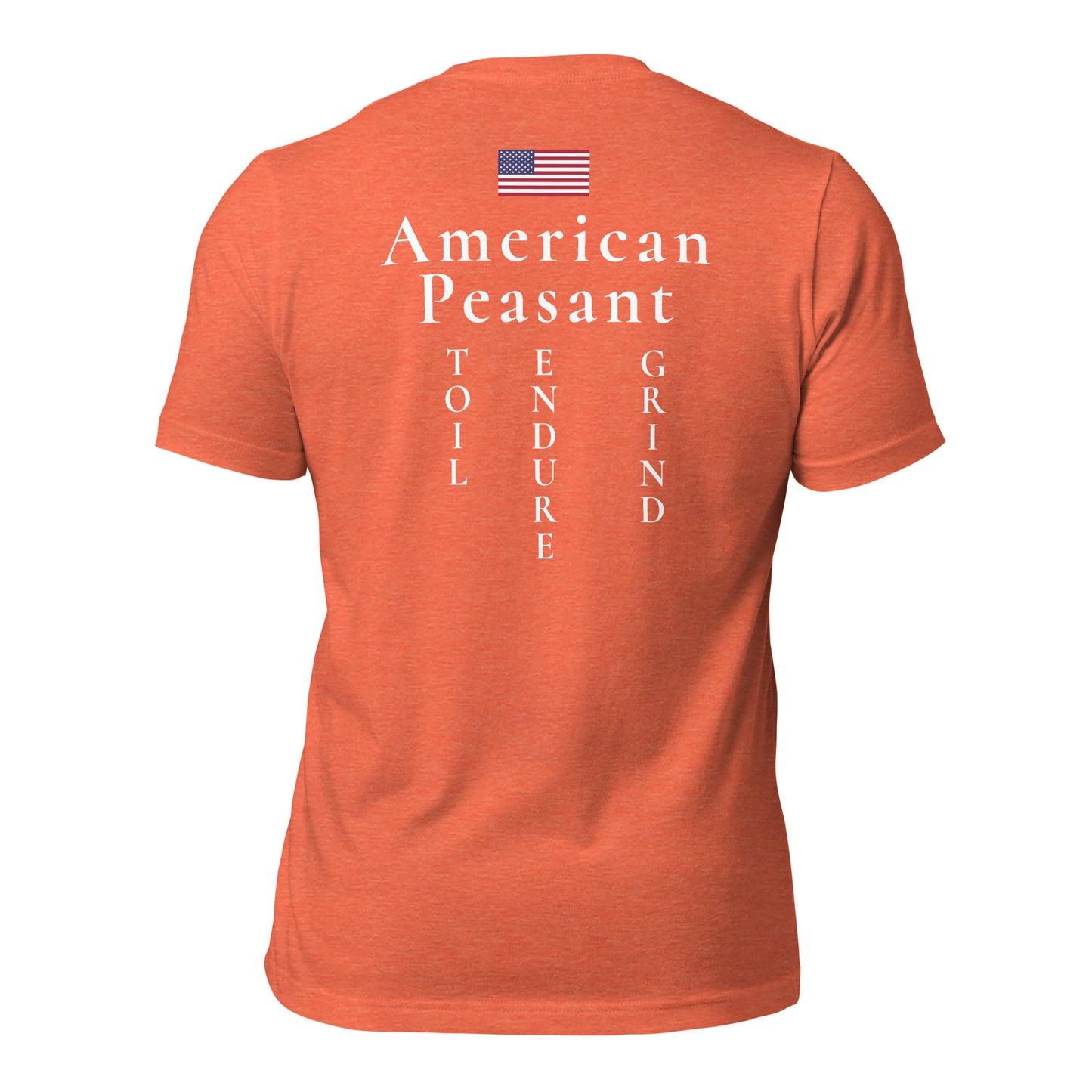 Toil.Grind.Endure. Peasant Unisex t-shirt